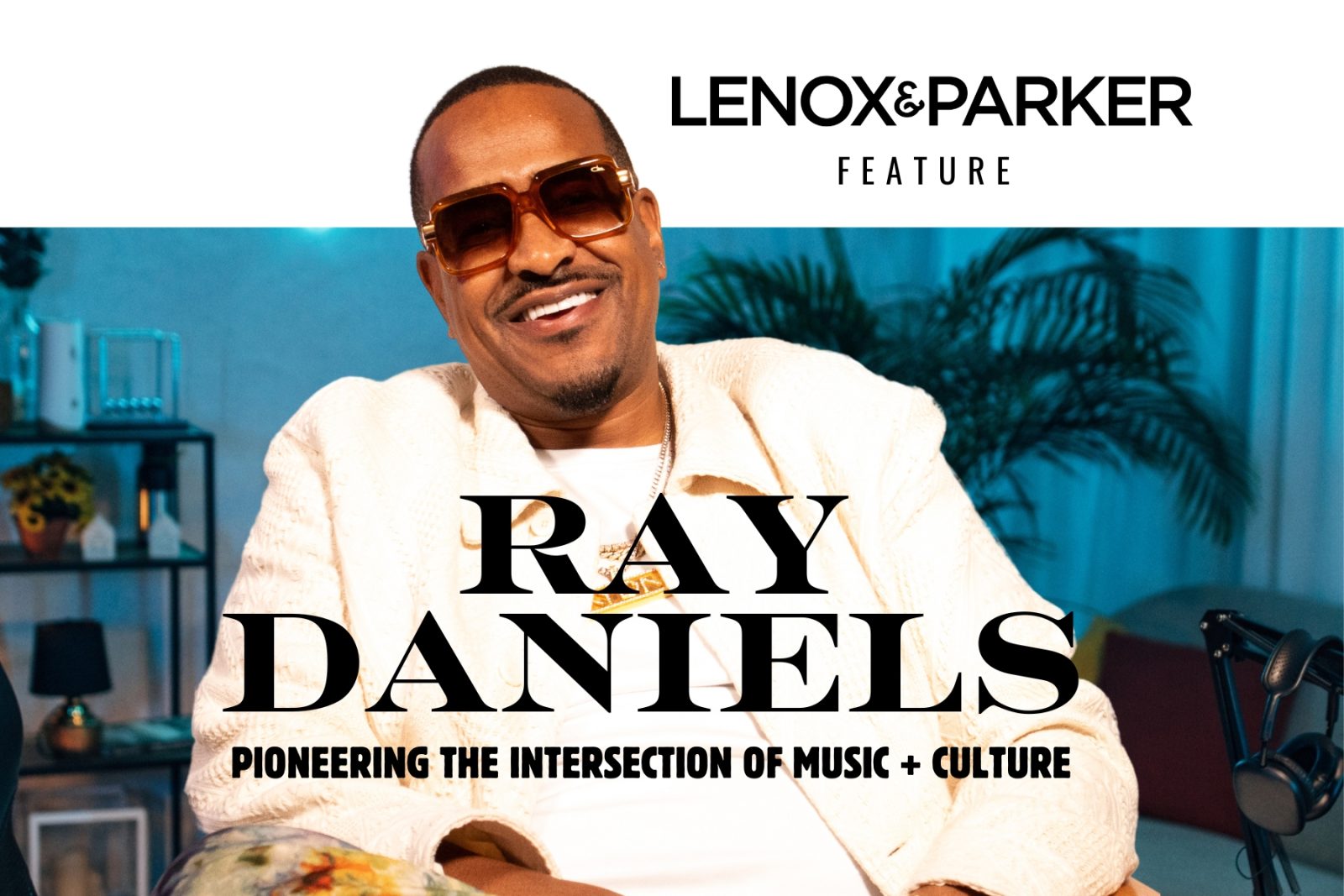 ray feature &ndash; Lenox and Parker