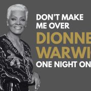 Dionne Warwick: Don’t Make Me Over – One Night Only at the Apollo 2 POST COVER 17 – Lenox and Parker
